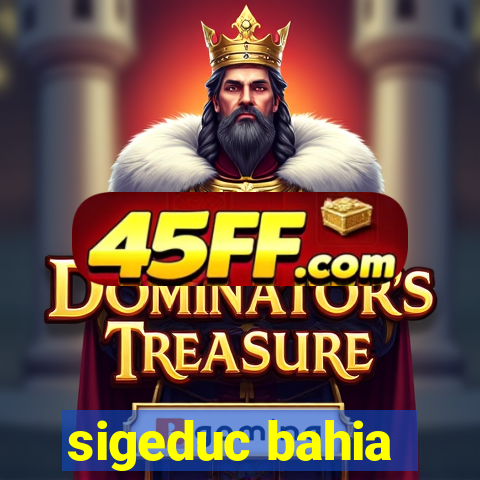 sigeduc bahia